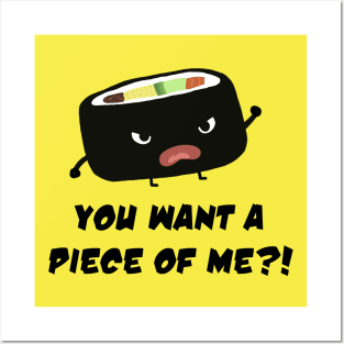 Angry Sushi | You Want A Piece Of Me? Posters and Art